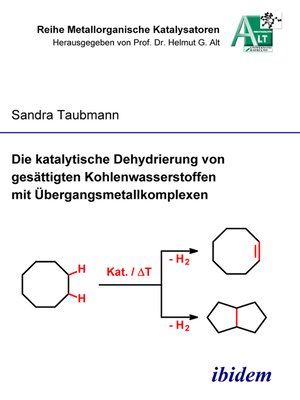 cover image of Die katalytische Dehydrierung von gesättigten Kohlenwasserstoffen mit Übergangsmetallkomplexen
